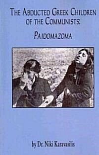The Abducted Greek Children of the Communists (Paperback)