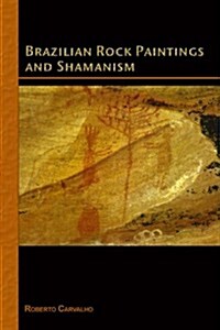 Brazilian Rock Paintings and Shamanism (Paperback)