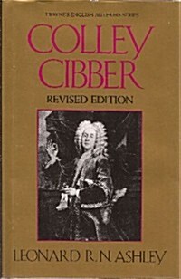 Colley Cibber (Hardcover, Revised, Subsequent)