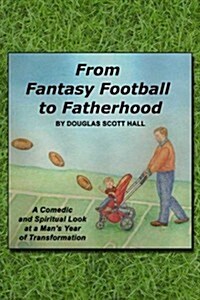 From Fantasy Football to Fatherhood (Paperback)