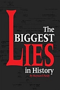 The Biggest Lies in History (Paperback)