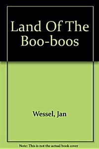 Land Of The Boo-boos (Paperback)