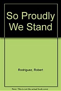 So Proudly We Stand (Paperback)