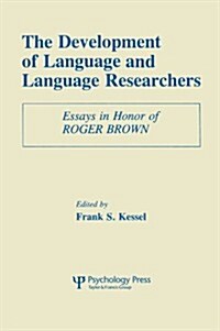 The Development of Language and Language Researchers: Essays in Honor of Roger Brown (Paperback)