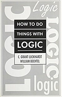 How to Do Things With Logic (Paperback)