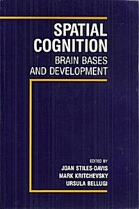 Spatial Cognition: Brain Bases and Development (Paperback, Revised)