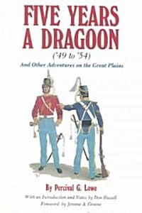 Five Years a Dragoon (49 to 54): And Other Adventures on the Great Plains (Paperback, Revised)