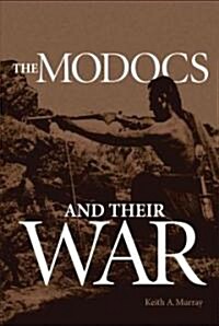The Modocs and Their War (Paperback, Reprint)