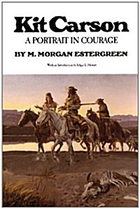 Kit Carson: A Portrait in Courage (Paperback)