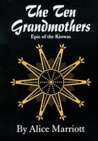 The Ten Grandmothers: Epic of the Kiowas (Paperback, Revised)