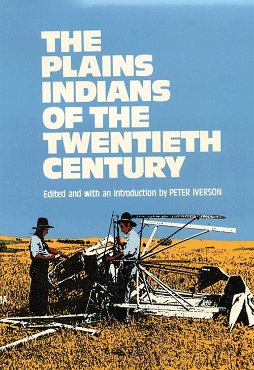 The Plains Indians of the Twentieth Century (Paperback)