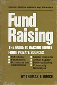 Fund Raising: The Guide to Raising Money from Private Sources (Hardcover, 2, Revised, Enlarg)