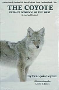 The Coyote: Defiant Songdog of the West (Paperback, Rev and Updated)