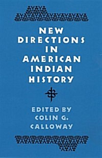 New Directions in American Indian History: Volume 1 (Paperback, Revised)