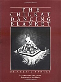 The Chilkat Dancing Blanket (Paperback, Revised)