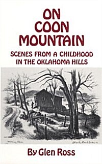 On Coon Mountain: Scenes from a Childhood in the Oklahoma Hills (Hardcover)