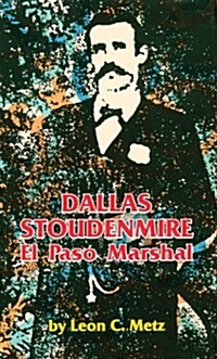 Dallas Stoudenmire El Paso Marshal (Paperback, Revised)