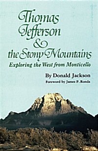 Thomas Jefferson & the Stony Mountains: Exploring the West from Monticello (Paperback, Revised)
