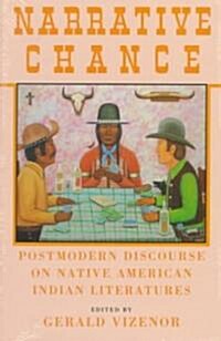 Narrative Chance: Postmodern Discourse on Native American Indian Literatures Volume 8 (Paperback)