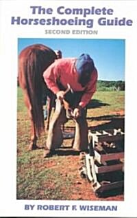 The Complete Horseshoeing Guide (Paperback, 2)