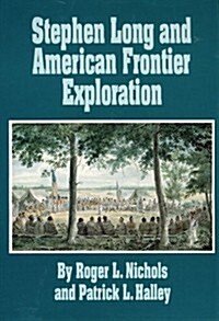 Stephen Long and American Frontier Exploration (Paperback, Oklahoma Pbk)