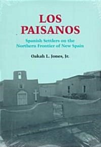 Los Paisanos: Spanish Settlers on the Northern Frontier of New Spain (Paperback)