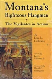 Montanas Righteous Hangmen: The Vigilantes in Action (Paperback, Revised)