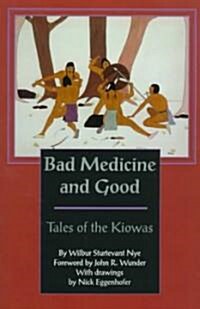 Bad Medicine and Good: Tales of the Kiowas (Paperback, Revised)