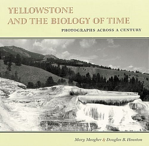 Yellowstone and the Biology of Time: Photographs Across a Century (Paperback, Revised)