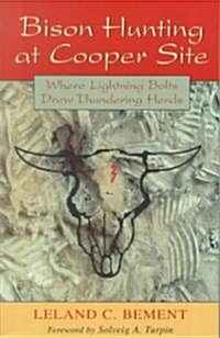 Bison Hunting at Cooper Site: Where Lightning Bolts Drew Thundering Herds (Paperback)
