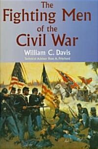 The Fighting Men of the Civil War (Paperback, Revised)