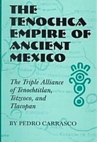 The Tenochca Empire of Ancient Mexico (Hardcover)