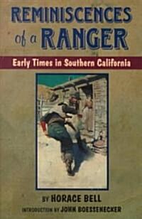 Reminiscences of a Ranger: Early Times in Southern Californiavolume 65 (Paperback, Revised)