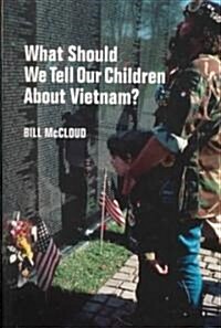 What Should We Tell Our Children About Vietnam? (Paperback)