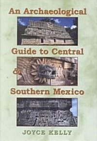 An Archaeological Guide to Central and Southern Mexico (Hardcover)