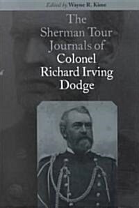 The Sherman Tour Journals of Colonel Richard Irving Dodge (Hardcover)