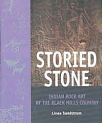 Storied Stone: Indian Rock Art in the Black Hills Country (Hardcover)