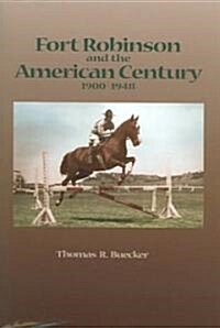 Fort Robinson and the American Century, 1900-1948 (Paperback)