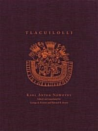 Tlacuilolli: Style and Contents of the Mexican Pictorial Manuscripts with a Catalog of the Borgia Group (Hardcover)