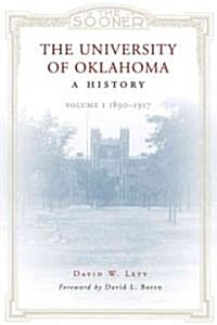 The University of Oklahoma, a History: Volume 1, 1890-1917 (Hardcover)