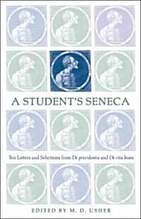 A Students Seneca: Ten Letters and Selections from de Providentia and de Vita Beata (Paperback, Studt & Exp)