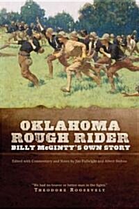 Oklahoma Rough Rider: Billy McGintys Own Story (Paperback)