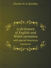 Dictionary of English and Welsh Surnames, with Special American Instances (Paperback)