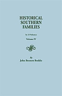 Historical Southern Families. in 23 Volumes. Volume IV (Paperback)