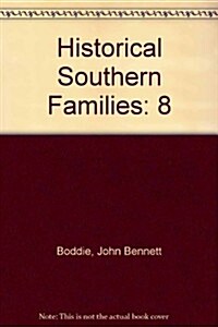 Historical Southern Families. in 23 Volumes. Volume VIII (Paperback)