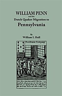 William Penn and the Dutch Quaker Migration to Pennsylvania (Paperback)