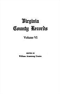 Virginia County Records, Vol. VI--Miscellaneous County Records (Paperback)