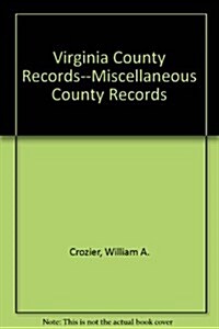 Virginia County Records. Volume IX (Paperback)