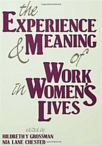 The Experience and Meaning of Work in Womens Lives (Paperback)