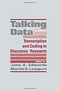 Talking Data: Transcription and Coding in Discourse Research (Hardcover)